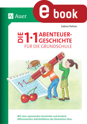 Buchcover Die 1x1-Abenteuergeschichte für die Grundschule | Sabine Pohlan | EAN 9783403378051 | ISBN 3-403-37805-5 | ISBN 978-3-403-37805-1