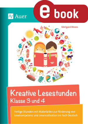 Buchcover Kreative Lesestunden Klasse 3 und 4 | Edelgard Moers | EAN 9783403379829 | ISBN 3-403-37982-5 | ISBN 978-3-403-37982-9