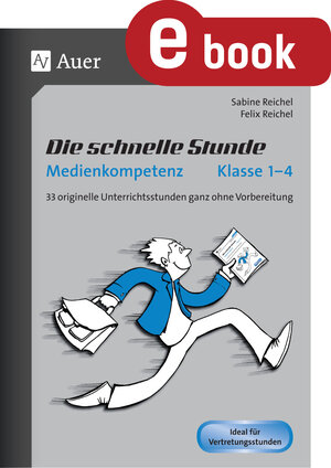 Buchcover Die schnelle Stunde Medienkompetenz - Klasse 1-4 | Sabine Reichel | EAN 9783403379874 | ISBN 3-403-37987-6 | ISBN 978-3-403-37987-4