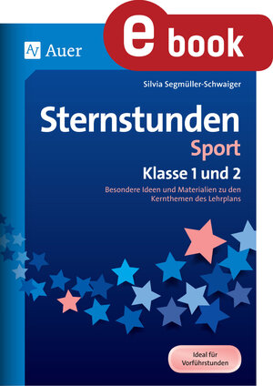 Buchcover Sternstunden Sport - Klasse 1 und 2 | Silvia Segmüller-Schwaiger | EAN 9783403380078 | ISBN 3-403-38007-6 | ISBN 978-3-403-38007-8