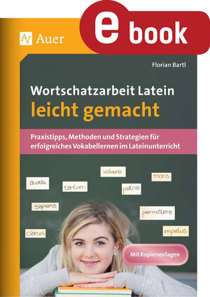 Buchcover Wortschatzarbeit Latein leicht gemacht | Florian Bartl | EAN 9783403381259 | ISBN 3-403-38125-0 | ISBN 978-3-403-38125-9