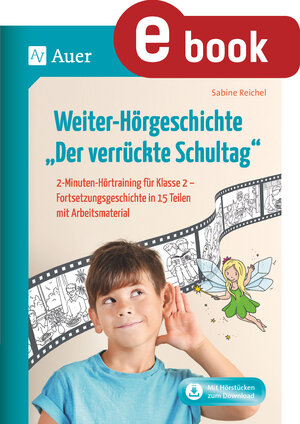 Buchcover Weiter-Hörgeschichte Der verrückte Schultag | Sabine Reichel | EAN 9783403384373 | ISBN 3-403-38437-3 | ISBN 978-3-403-38437-3