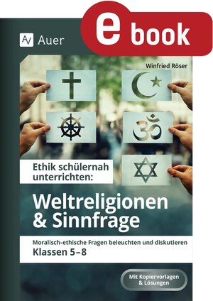 Buchcover Ethik schülernah Weltreligionen und Sinnfrage  | EAN 9783403388517 | ISBN 3-403-38851-4 | ISBN 978-3-403-38851-7