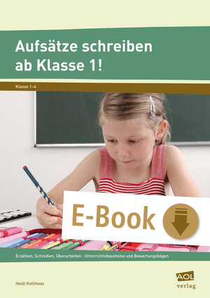 Buchcover Aufsätze schreiben ab Klasse 1! | Heidi Kohlhaas | EAN 9783403401261 | ISBN 3-403-40126-X | ISBN 978-3-403-40126-1