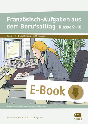 Buchcover Französisch-Aufgaben aus dem Berufsalltag Kl. 9-10 | Anke Gruner | EAN 9783403401674 | ISBN 3-403-40167-7 | ISBN 978-3-403-40167-4