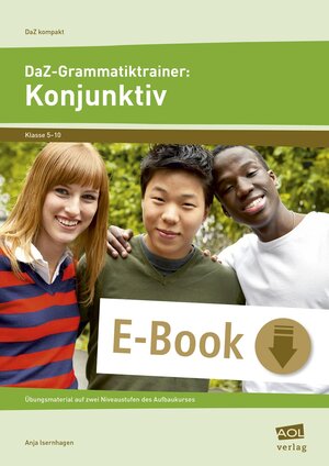 Buchcover DaZ-Grammatiktrainer: Konjunktiv | Anja Isernhagen | EAN 9783403402145 | ISBN 3-403-40214-2 | ISBN 978-3-403-40214-5