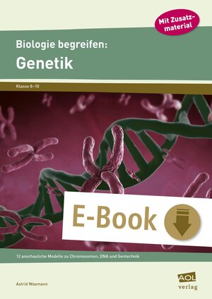 Buchcover Biologie begreifen: Genetik | Astrid Wasmann | EAN 9783403404200 | ISBN 3-403-40420-X | ISBN 978-3-403-40420-0