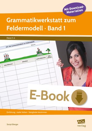 Buchcover Grammatikwerkstatt zum Feldermodell (Sek) - Band 1 | Sonja Eiberger | EAN 9783403405887 | ISBN 3-403-40588-5 | ISBN 978-3-403-40588-7
