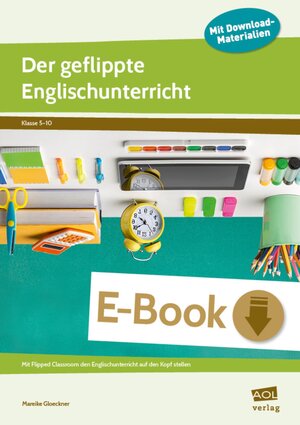 Buchcover Der geflippte Englischunterricht | Mareike Glöckner | EAN 9783403406310 | ISBN 3-403-40631-8 | ISBN 978-3-403-40631-0