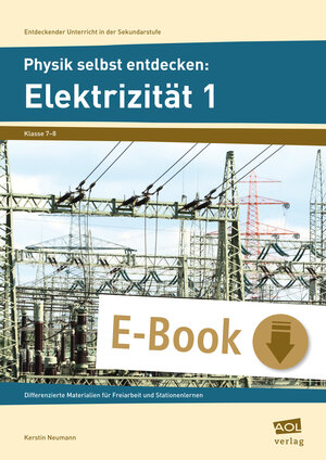 Buchcover Physik selbst entdecken: Elektrizität 1 | Kerstin Neumann | EAN 9783403480914 | ISBN 3-403-48091-7 | ISBN 978-3-403-48091-4