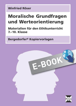 Buchcover Moralische Grundfragen und Werteorientierung | Winfried Röser | EAN 9783403510079 | ISBN 3-403-51007-7 | ISBN 978-3-403-51007-9