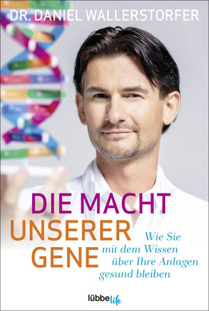 Buchcover Die Macht unserer Gene | Daniel Wallerstorfer | EAN 9783404060061 | ISBN 3-404-06006-7 | ISBN 978-3-404-06006-1