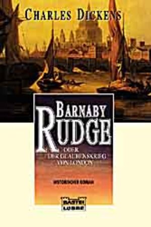 Buchcover Barnaby Rudge oder Der Glaubenskrieg von London | Charles Dickens | EAN 9783404138418 | ISBN 3-404-13841-4 | ISBN 978-3-404-13841-8