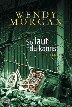 Buchcover So laut du kannst | Wendy Morgan | EAN 9783404152049 | ISBN 3-404-15204-2 | ISBN 978-3-404-15204-9
