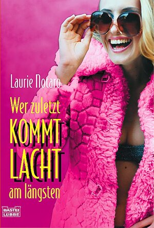 Buchcover Wer zuletzt kommt lacht am längsten | Laurie Notaro | EAN 9783404153114 | ISBN 3-404-15311-1 | ISBN 978-3-404-15311-4