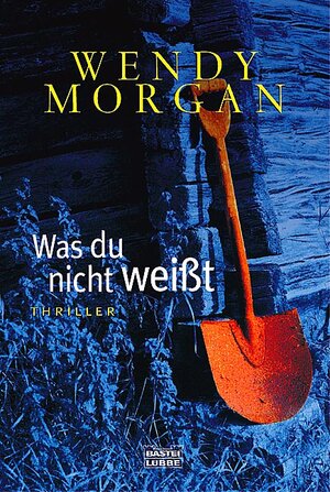 Buchcover Was du nicht weißt | Wendy Morgan | EAN 9783404153848 | ISBN 3-404-15384-7 | ISBN 978-3-404-15384-8