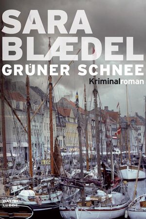 Buchcover Grüner Schnee | Sara Blædel | EAN 9783404155729 | ISBN 3-404-15572-6 | ISBN 978-3-404-15572-9