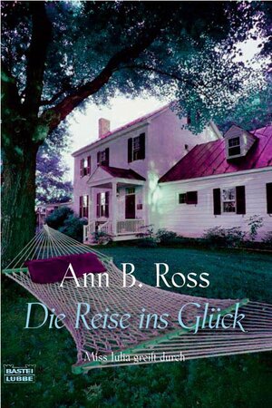 Buchcover Die Reise ins Glück. Miss Julia greift durch | Ann B. Ross | EAN 9783404156641 | ISBN 3-404-15664-1 | ISBN 978-3-404-15664-1