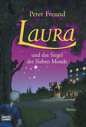 Buchcover Laura und das Siegel der Sieben Monde | Peter Freund | EAN 9783404158171 | ISBN 3-404-15817-2 | ISBN 978-3-404-15817-1
