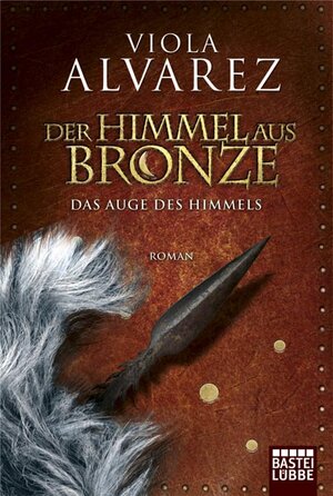 Buchcover Der Himmel aus Bronze | Viola Alvarez | EAN 9783404160556 | ISBN 3-404-16055-X | ISBN 978-3-404-16055-6