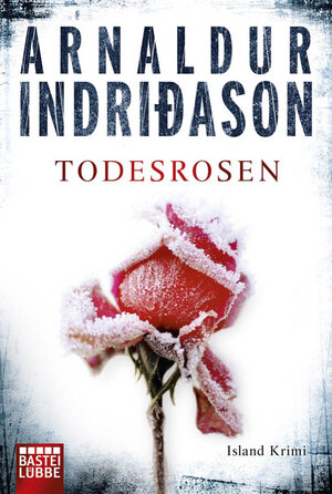 Buchcover Todesrosen | Arnaldur Indriðason | EAN 9783404163458 | ISBN 3-404-16345-1 | ISBN 978-3-404-16345-8