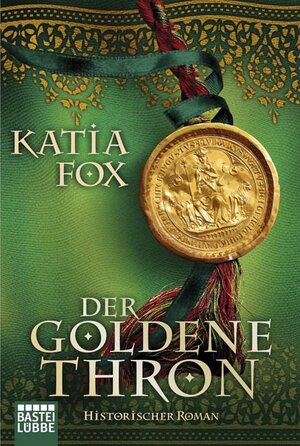 Buchcover Der goldene Thron | Katia Fox | EAN 9783404164400 | ISBN 3-404-16440-7 | ISBN 978-3-404-16440-0