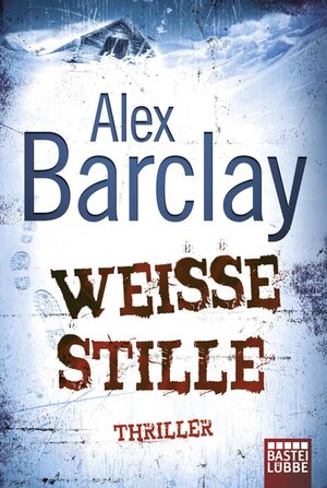 Buchcover Weiße Stille | Alex Barclay | EAN 9783404165513 | ISBN 3-404-16551-9 | ISBN 978-3-404-16551-3