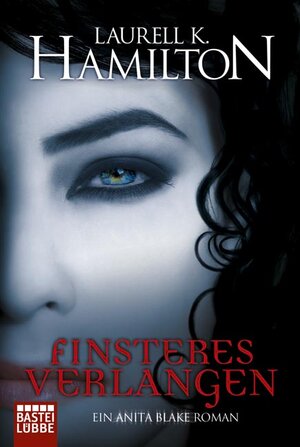 Buchcover Finsteres Verlangen | Laurell K. Hamilton | EAN 9783404166770 | ISBN 3-404-16677-9 | ISBN 978-3-404-16677-0