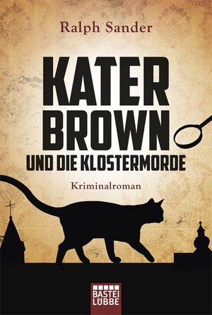 Buchcover Kater Brown und die Klostermorde | Ralph Sander | EAN 9783404167456 | ISBN 3-404-16745-7 | ISBN 978-3-404-16745-6