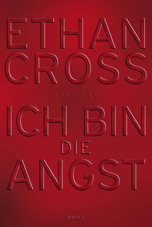 Buchcover Ich bin die Angst | Ethan Cross | EAN 9783404170784 | ISBN 3-404-17078-4 | ISBN 978-3-404-17078-4