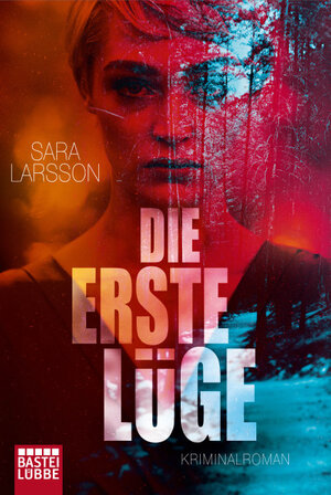 Buchcover Die erste Lüge | Sara Larsson | EAN 9783404174300 | ISBN 3-404-17430-5 | ISBN 978-3-404-17430-0