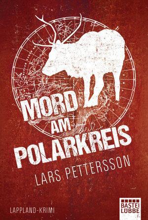 Buchcover Mord am Polarkreis | Lars Pettersson | EAN 9783404174478 | ISBN 3-404-17447-X | ISBN 978-3-404-17447-8