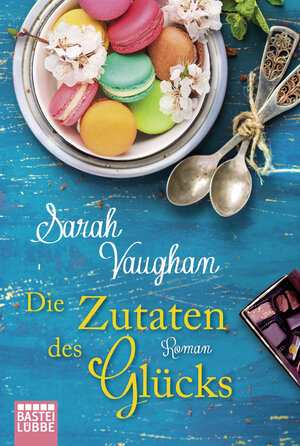 Buchcover Die Zutaten des Glücks | Sarah Vaughan | EAN 9783404174485 | ISBN 3-404-17448-8 | ISBN 978-3-404-17448-5