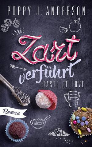 Buchcover Taste of Love - Zart verführt | Poppy J. Anderson | EAN 9783404175338 | ISBN 3-404-17533-6 | ISBN 978-3-404-17533-8