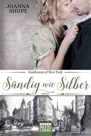 Buchcover Gentlemen of New York - Sündig wie Silber | Joanna Shupe | EAN 9783404175833 | ISBN 3-404-17583-2 | ISBN 978-3-404-17583-3