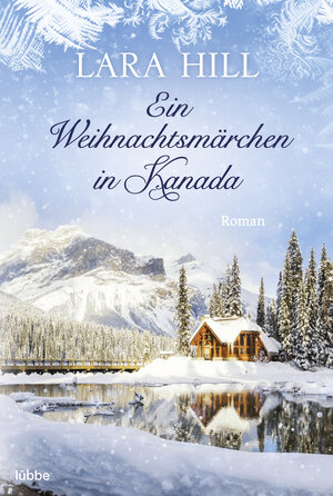 Buchcover Ein Weihnachtsmärchen in Kanada | Lara Hill | EAN 9783404175970 | ISBN 3-404-17597-2 | ISBN 978-3-404-17597-0