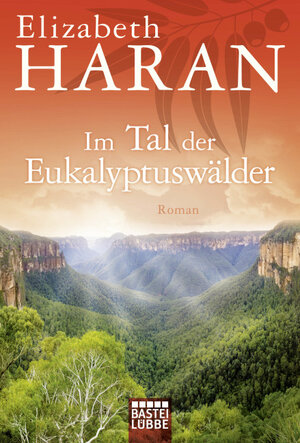Buchcover Im Tal der Eukalyptuswälder | Elizabeth Haran | EAN 9783404177530 | ISBN 3-404-17753-3 | ISBN 978-3-404-17753-0