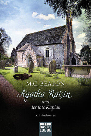 Buchcover Agatha Raisin und der tote Kaplan | M. C. Beaton | EAN 9783404178308 | ISBN 3-404-17830-0 | ISBN 978-3-404-17830-8