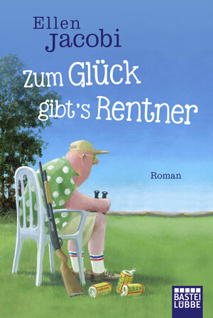 Buchcover Zum Glück gibt's Rentner | Ellen Jacobi | EAN 9783404178513 | ISBN 3-404-17851-3 | ISBN 978-3-404-17851-3