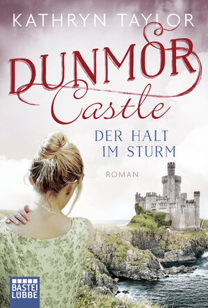 Buchcover Dunmor Castle - Der Halt im Sturm | Kathryn Taylor | EAN 9783404178520 | ISBN 3-404-17852-1 | ISBN 978-3-404-17852-0
