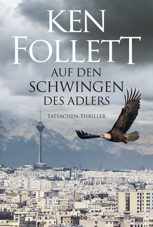 Buchcover Auf den Schwingen des Adlers | Ken Follett | EAN 9783404179473 | ISBN 3-404-17947-1 | ISBN 978-3-404-17947-3