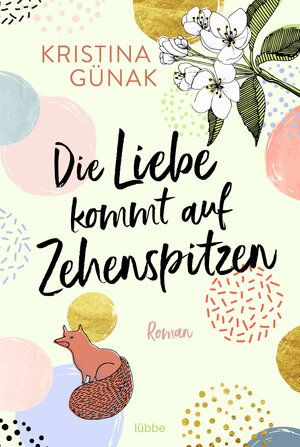 Buchcover Die Liebe kommt auf Zehenspitzen | Kristina Günak | EAN 9783404180097 | ISBN 3-404-18009-7 | ISBN 978-3-404-18009-7