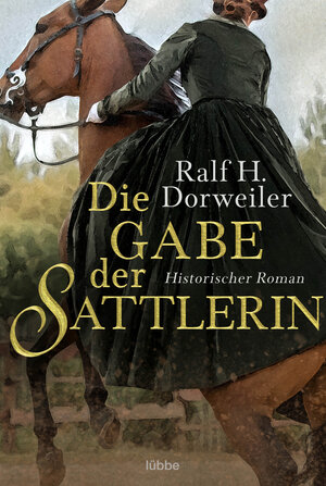 Buchcover Die Gabe der Sattlerin | Ralf H. Dorweiler | EAN 9783404180790 | ISBN 3-404-18079-8 | ISBN 978-3-404-18079-0