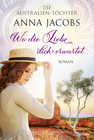 Buchcover Die Australien-Töchter - Wo die Liebe dich erwartet | Anna Jacobs | EAN 9783404180967 | ISBN 3-404-18096-8 | ISBN 978-3-404-18096-7