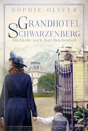 Buchcover Grandhotel Schwarzenberg – Rückkehr nach Bad Reichenhall | Sophie Oliver | EAN 9783404180974 | ISBN 3-404-18097-6 | ISBN 978-3-404-18097-4