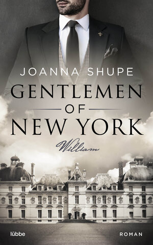 Buchcover Gentlemen of New York - William | Joanna Shupe | EAN 9783404183647 | ISBN 3-404-18364-9 | ISBN 978-3-404-18364-7