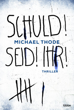 Buchcover SCHULD! SEID! IHR! | Michael Thode | EAN 9783404184163 | ISBN 3-404-18416-5 | ISBN 978-3-404-18416-3