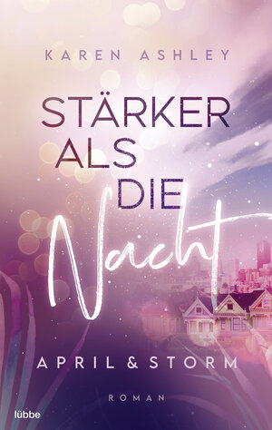 Buchcover April & Storm - Stärker als die Nacht | Karen Ashley | EAN 9783404184316 | ISBN 3-404-18431-9 | ISBN 978-3-404-18431-6