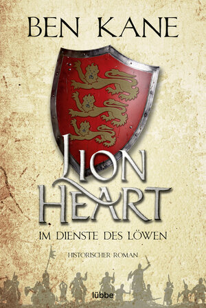 Buchcover Lionheart - Im Dienste des Löwen | Ben Kane | EAN 9783404184491 | ISBN 3-404-18449-1 | ISBN 978-3-404-18449-1