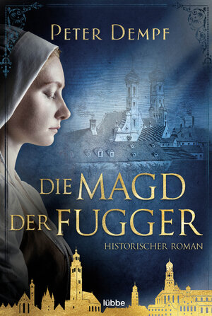 Buchcover Die Magd der Fugger | Peter Dempf | EAN 9783404184903 | ISBN 3-404-18490-4 | ISBN 978-3-404-18490-3